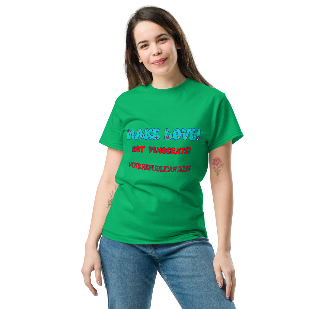Unisex Make Love Tee