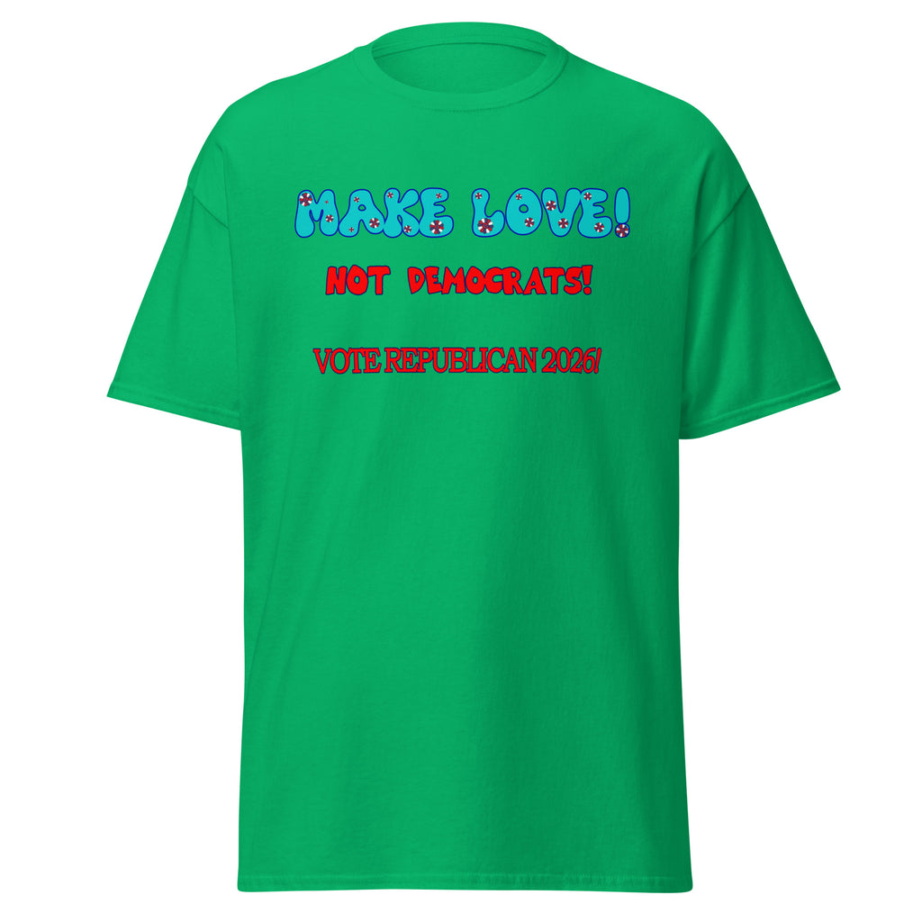 Unisex Make Love Tee