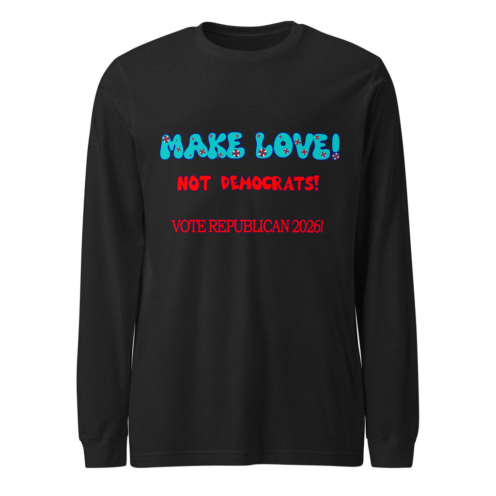Make Love Long Sleeve Tee