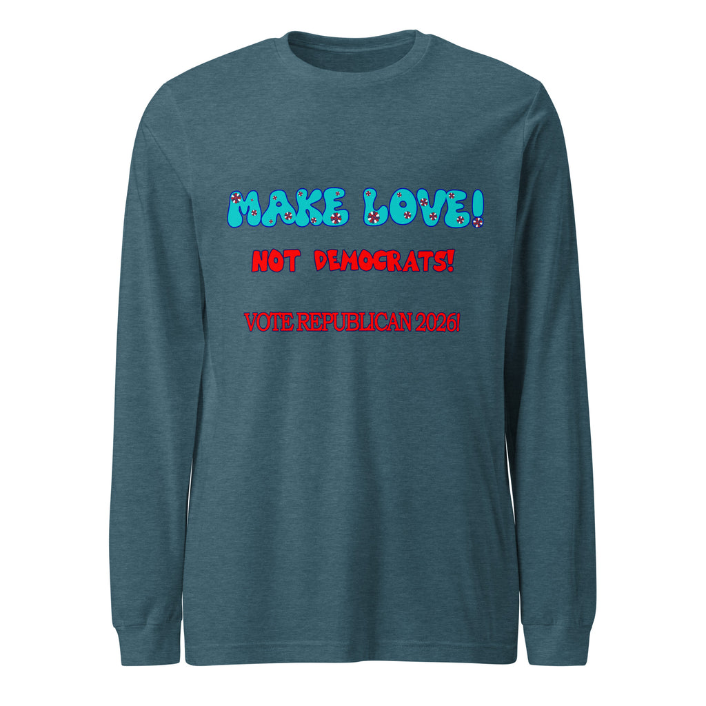 Make Love Long Sleeve Tee