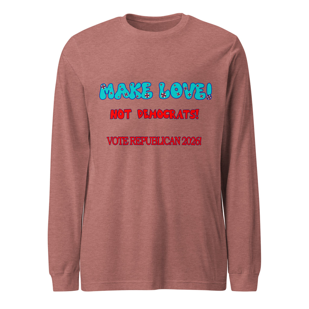 Make Love Long Sleeve Tee