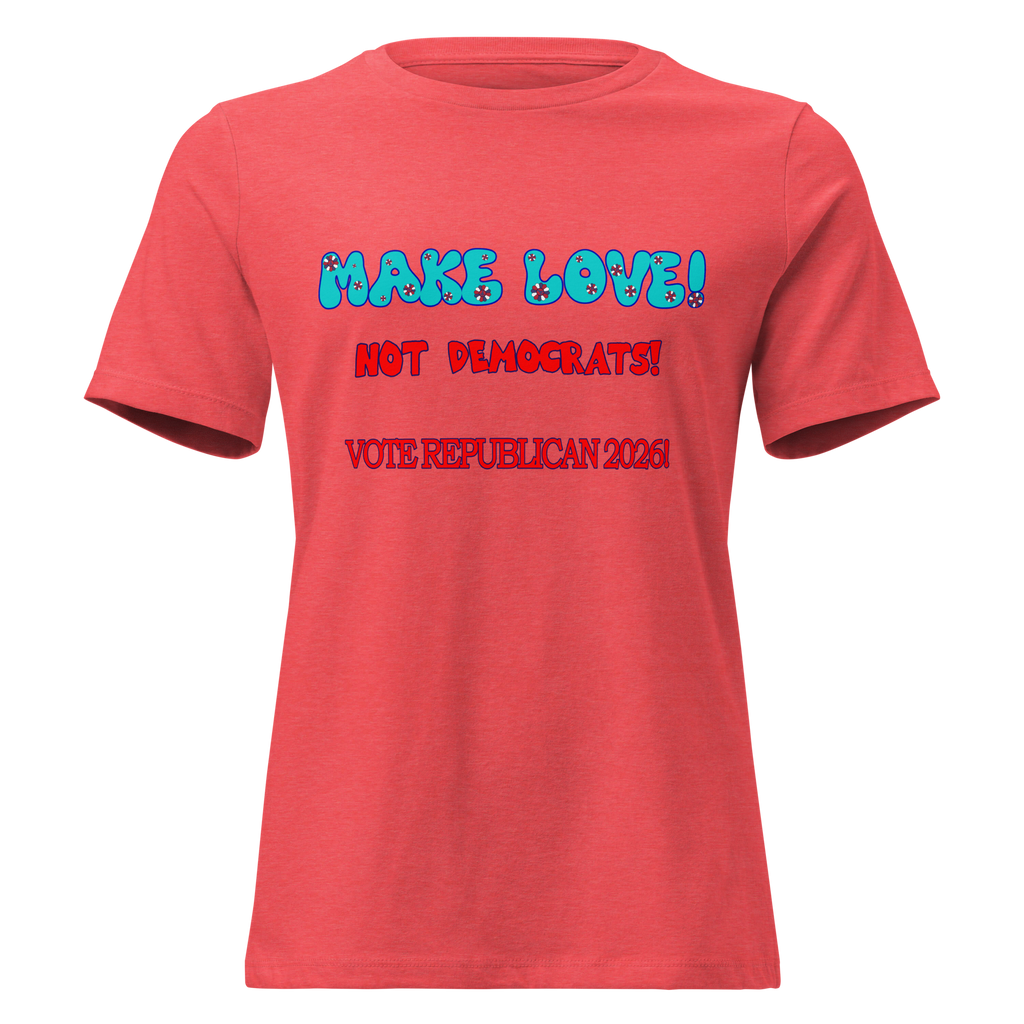 Women's Relaxed Make Love Tee